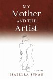 My Mother and the Artist (eBook, ePUB) My Mother and the Artist (eBook, ePUB)