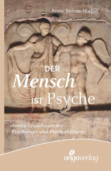 Der Mensch ist Psyche (eBook, ePUB) Der Mensch ist Psyche (eBook, ePUB)