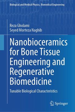 Nanobioceramics for Bone Tissue Engineering and Regenerative Biomedicine (eBook, PDF) - Gholami, Reza; Naghib, Seyed Morteza