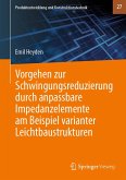 Vorgehen zur Schwingungsreduzierung durch anpassbare Impedanzelemente am Beispiel varianter Leichtbaustrukturen (eBook, PDF)