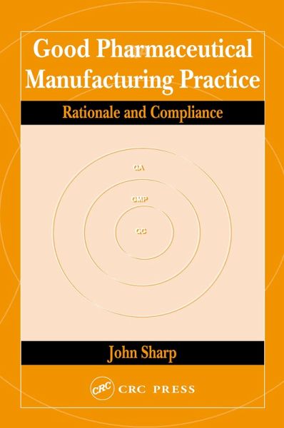 Good Pharmaceutical Manufacturing Practice (eBook, ePUB) Good Pharmaceutical Manufacturing Practice (eBook, ePUB)