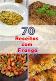 Delícias De Frango: 70 Receitas Irresistíveis Para Transformar Suas Refeições (eBook, ePUB)