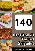 Delícias Salgadas: 140 Receitas Incríveis De Tortas Para Saborear A Vida (eBook, ePUB)