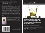 Uso del azúcar en las cachaças obtenidas de forma tradicional y por redestilación Uso del azúcar en las cachaças obtenidas de forma tradicional y por redestilación