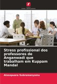 Stress profissional dos professores de Anganwadi que trabalham em Kuppam Mandal