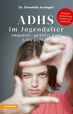 ADHS im Jugendalter - impulsiv, gereizt und lebensfroh (eBook, ePUB) ADHS im Jugendalter - impulsiv, gereizt und lebensfroh (eBook, ePUB)