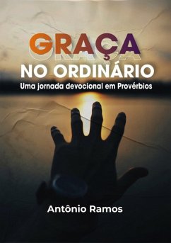 Graça No Ordinário (eBook, ePUB) - Ramos, Antônio