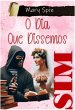 O Dia Que Dissemos Sim (eBook, ePUB) - Bild 1