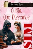 O Dia Que Dissemos Sim (eBook, ePUB) O Dia Que Dissemos Sim (eBook, ePUB)