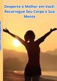 Desperte O Melhor Em Você: Recarregue Seu Corpo E Sua Mente (eBook, ePUB)