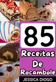 Delícias Em Rolo: 85 Receitas De Rocamboles Doces (eBook, ePUB)