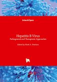 Hepatitis B Virus - Pathogenesis and Therapeutic Approaches Hepatitis B Virus - Pathogenesis and Therapeutic Approaches