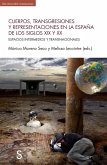 Cuerpos, transgresiones y reprentaciones en la España de los siglos XIX y XX