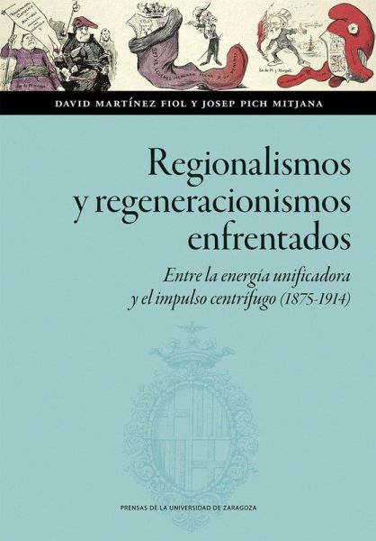 Regionalismos y regeneracionismos enfrentados