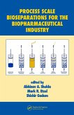 Process Scale Bioseparations for the Biopharmaceutical Industry (eBook, ePUB)