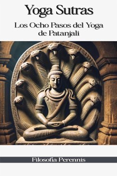 Yoga Sutras: Los Ocho Pasos del Yoga de Patanjali (eBook, ePUB) - Patanjali