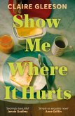 Show Me Where It Hurts (eBook, ePUB)