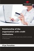 Relationship of the organization with credit institutions