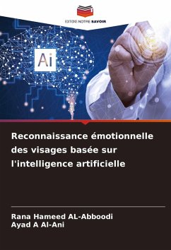 Reconnaissance émotionnelle des visages basée sur l'intelligence artificielle - Hameed AL-Abboodi, Rana;Al-Ani, Ayad A