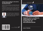 Impacto de la auditoría informática en una institución de microfinanciación