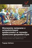 Wyzwania zwi¿zane z uczestnictwem spo¿eczno¿ci w rozwoju spo¿eczno-gospodarczym Wyzwania zwi¿zane z uczestnictwem spo¿eczno¿ci w rozwoju spo¿eczno-gospodarczym