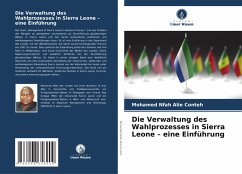 Cover Die Verwaltung des Wahlprozesses in Sierra Leone - eine Einführung