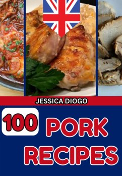 100 Pork Recipes (eBook, ePUB) - Inglaterra, Jessica