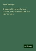 Kriegsgeschichte von Bayern, Franken, Pfalz und Schwaben von 1347 bis 1506