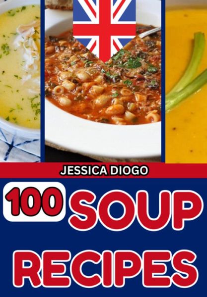 100 Soup Recipes (eBook, ePUB) 100 Soup Recipes (eBook, ePUB)
