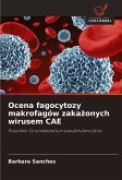 Ocena fagocytozy makrofagów zaka¿onych wirusem CAE
