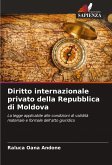 Diritto internazionale privato della Repubblica di Moldova Diritto internazionale privato della Repubblica di Moldova