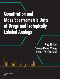 Quantitation and Mass Spectrometric Data of Drugs and Isotopically Labeled Analogs (eBook, ePUB) - Liu, Ray H.; Canfield, Dennis V.; Wang, Sheng-Meng