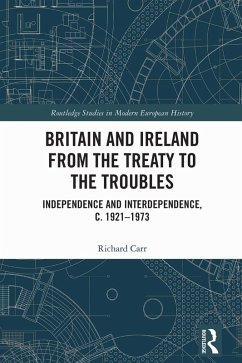 Britain and Ireland from the Treaty to the Troubles (eBook, PDF) - Carr, Richard