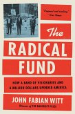 The Radical Fund (eBook, ePUB) The Radical Fund (eBook, ePUB)