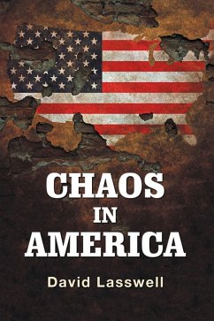 CHAOS IN AMERICA (eBook, ePUB) - Lasswell, David