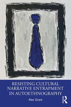Cover Resisting Cultural Narrative Entrapment in Autoethnography (eBook, PDF)