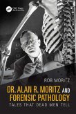 Dr. Alan R. Moritz and Forensic Pathology (eBook, PDF)
