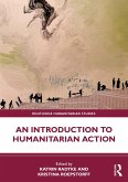 An Introduction to Humanitarian Action (eBook, ePUB) An Introduction to Humanitarian Action (eBook, ePUB)
