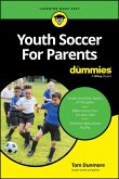 Youth Soccer For Parents For Dummies (eBook, PDF)