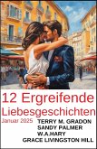 12 Ergreifende Liebesgeschichten Januar 2025 (eBook, ePUB)