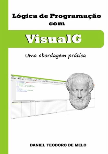 Lógica De Programação Com Visualg (eBook, PDF) Lógica De Programação Com Visualg (eBook, PDF)