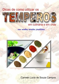 Dicas De Como Utilizar Os Temperos Na Culinária E Em Chás (eBook, PDF) - de Campos, Carmen Lucia Souza