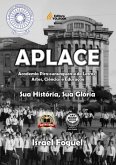 Aplace Academia Pirassununguense De Letras, Artes, Ciências E Educação (eBook, PDF) Aplace Academia Pirassununguense De Letras, Artes, Ciências E Educação (eBook, PDF)