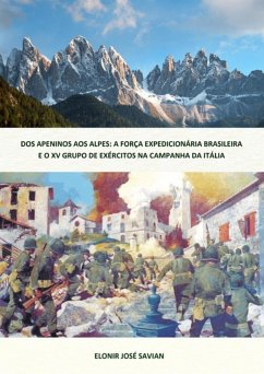 Cover Dos Apeninos Aos Alpes: A Força Expedicionária Brasileira E O Xv Grupo De Exércitos Na Campanha Da Itália (eBook, PDF)