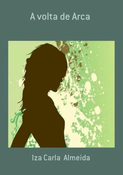 A Volta De Arca (eBook, PDF) A Volta De Arca (eBook, PDF)