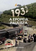 1932: A Epopeia Paulista (eBook, PDF) 1932: A Epopeia Paulista (eBook, PDF)