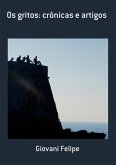 Os Gritos: Crônicas E Artigos (eBook, PDF) Os Gritos: Crônicas E Artigos (eBook, PDF)
