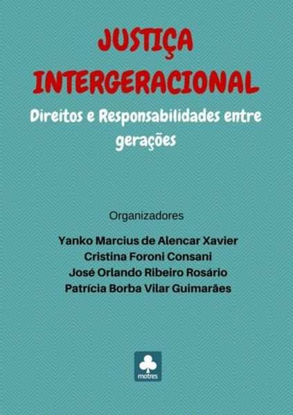 Justiça Intergeracional: Direitos E Responsabilidades Entre Gerações (eBook, PDF)