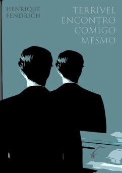 Terrível Encontro Comigo Mesmo (eBook, PDF) Cover Terrível Encontro Comigo Mesmo (eBook, PDF)