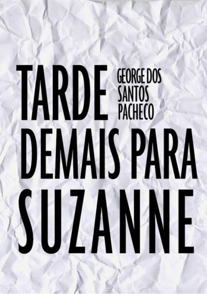 Tarde Demais Para Suzanne (eBook, PDF)